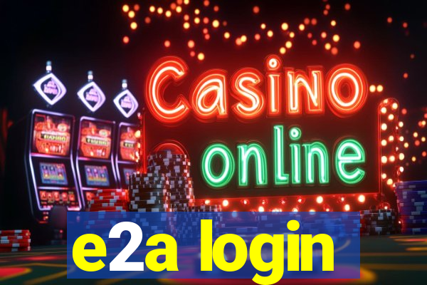 e2a login