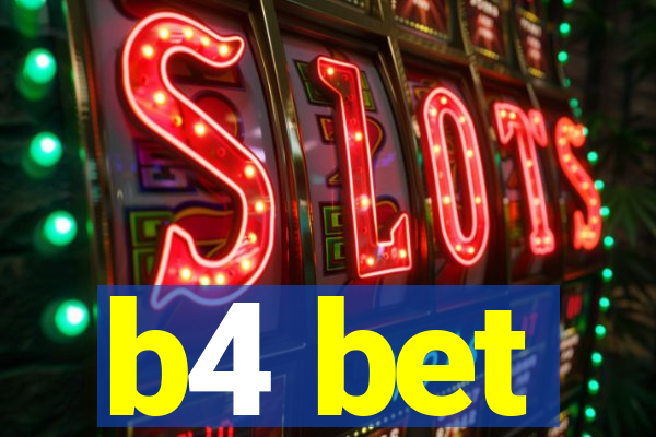 b4 bet