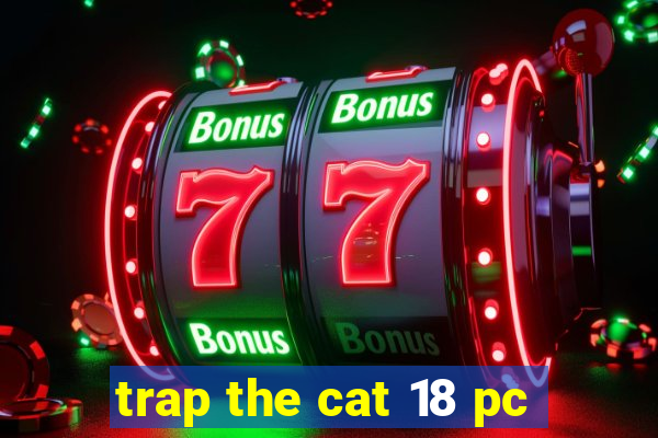 trap the cat 18 pc