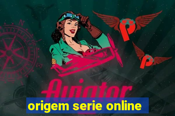 origem serie online