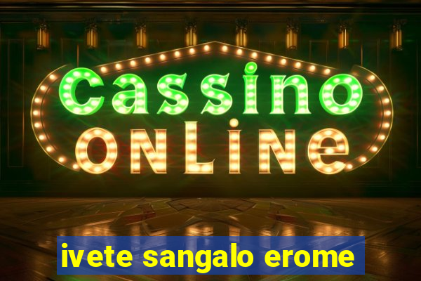 ivete sangalo erome