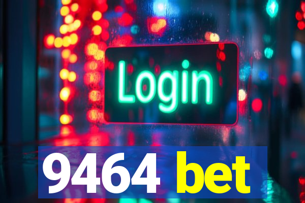 9464 bet