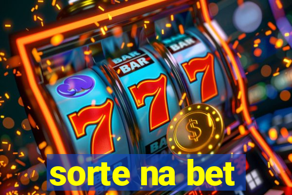 sorte na bet