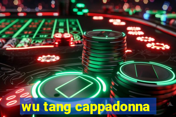 wu tang cappadonna