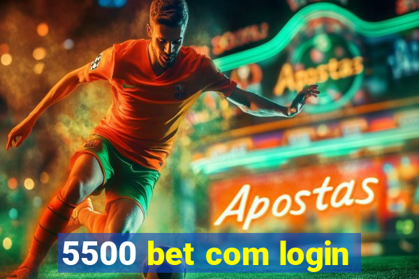 5500 bet com login
