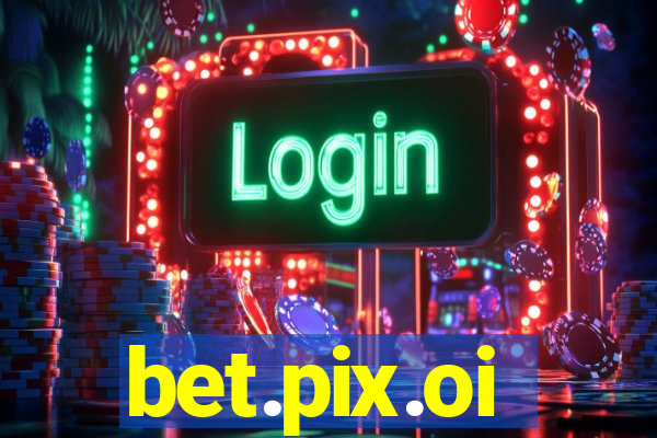 bet.pix.oi