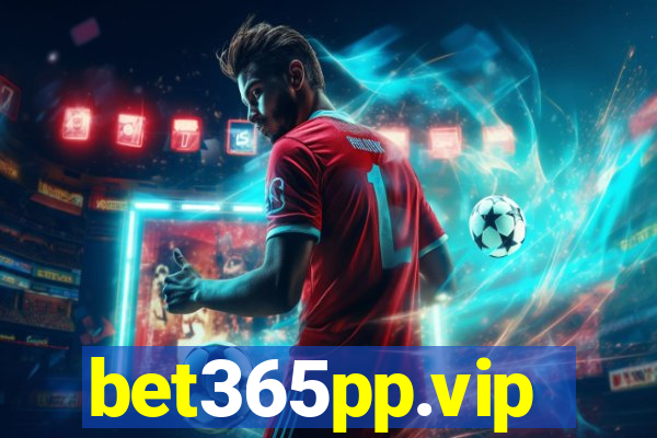 bet365pp.vip