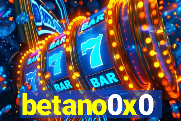 betano0x0