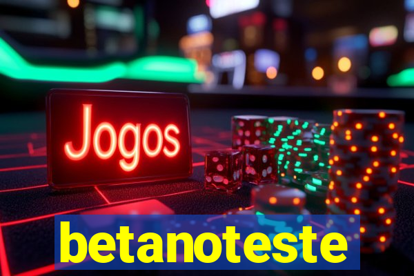betanoteste