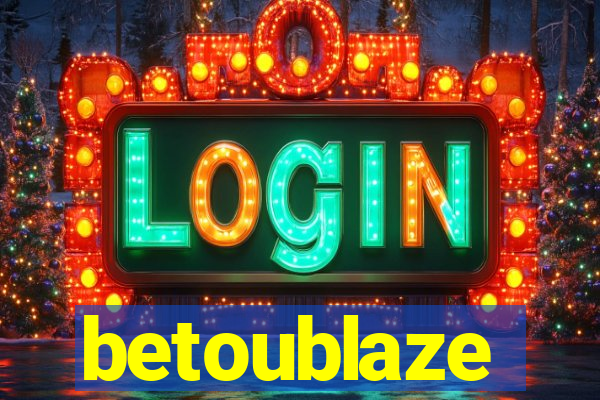 betoublaze