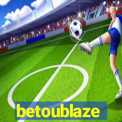 betoublaze
