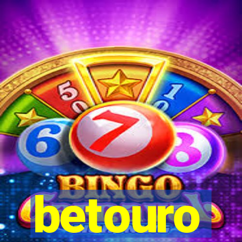 betouro