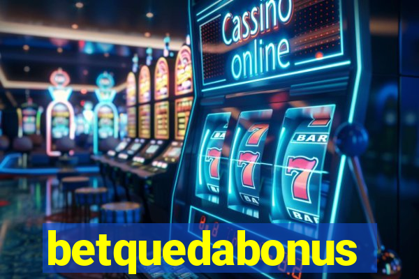 betquedabonus
