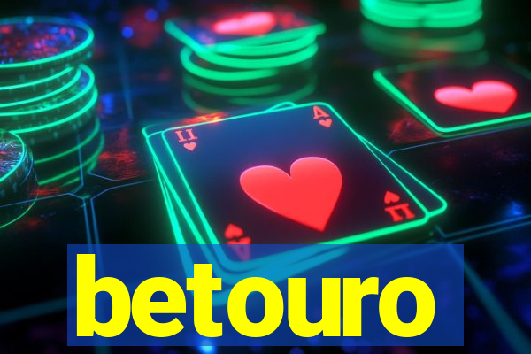 betouro