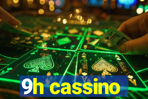 9h cassino