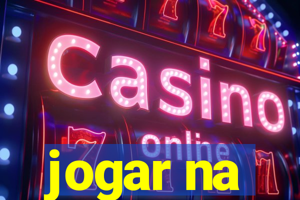 jogar na