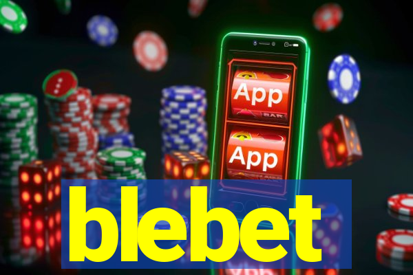 blebet