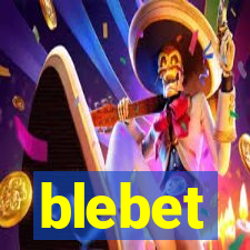 blebet