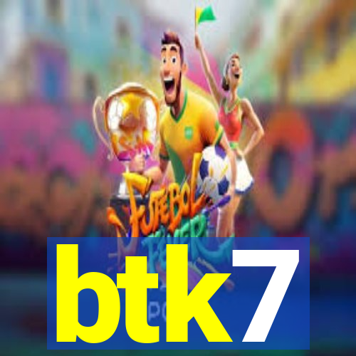 btk7