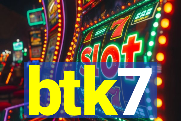 btk7