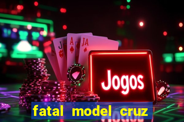 fatal model cruz das almas ba