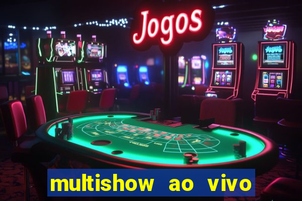 multishow ao vivo online gratis