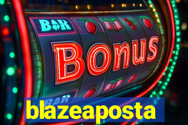 blazeaposta