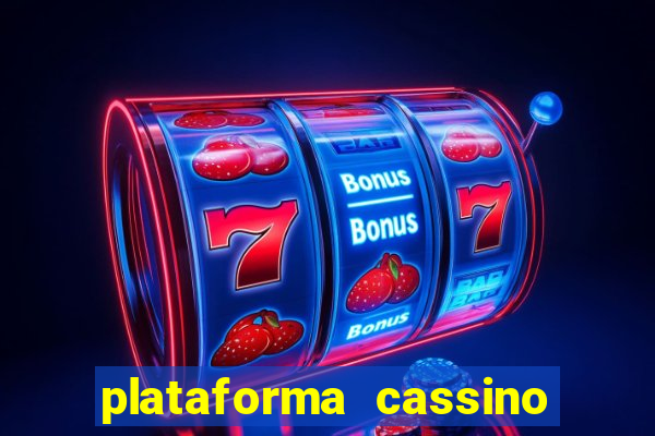 plataforma cassino que paga no cadastro