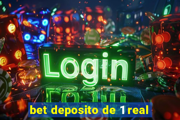 bet deposito de 1 real