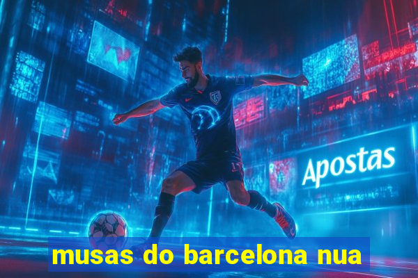 musas do barcelona nua