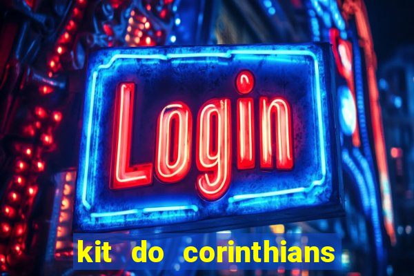 kit do corinthians dls 19