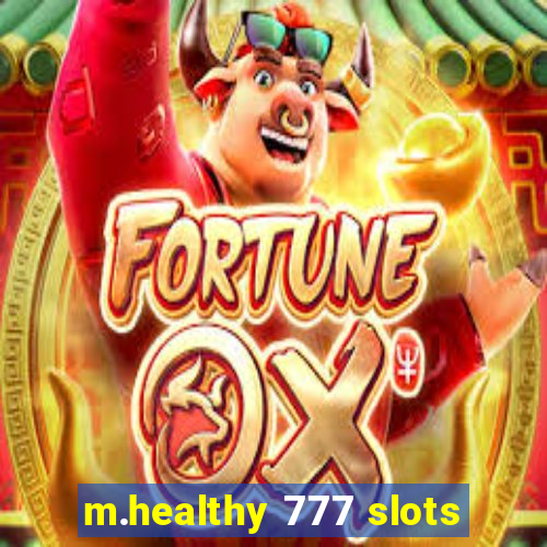 m.healthy 777 slots
