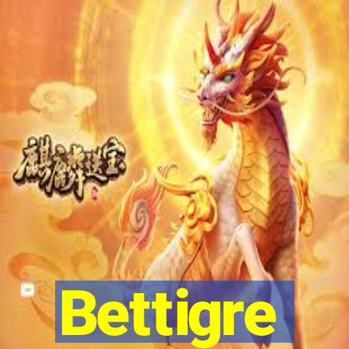 Bettigre