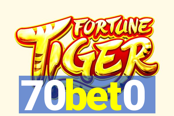 70bet0