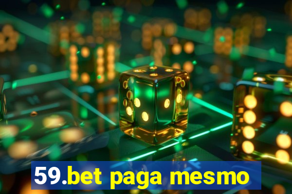 59.bet paga mesmo