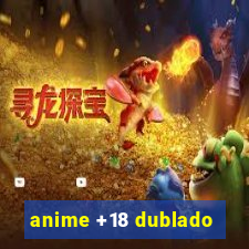 anime +18 dublado