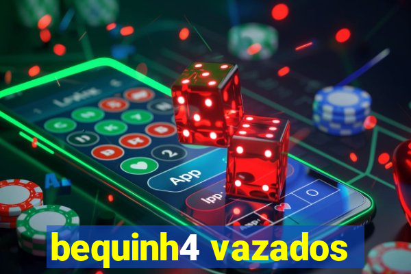 bequinh4 vazados