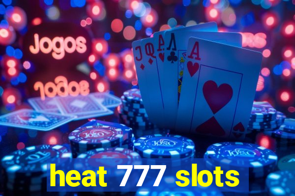 heat 777 slots