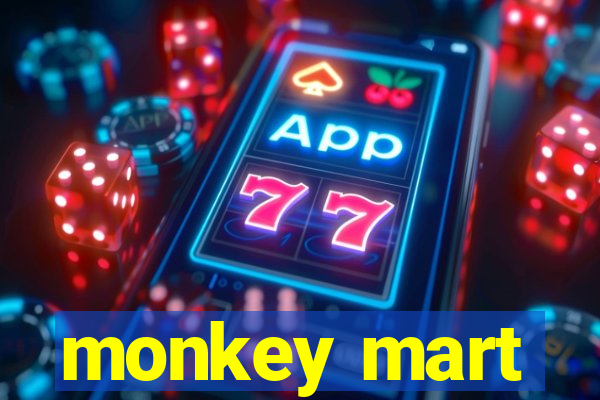 monkey mart
