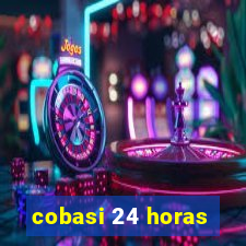 cobasi 24 horas