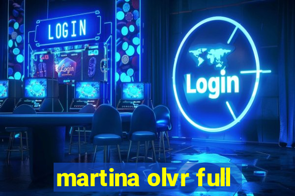 martina olvr full