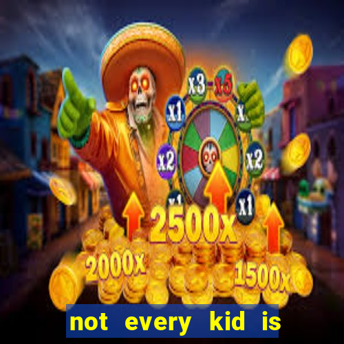 not every kid is a football and basketball star but there are plenty