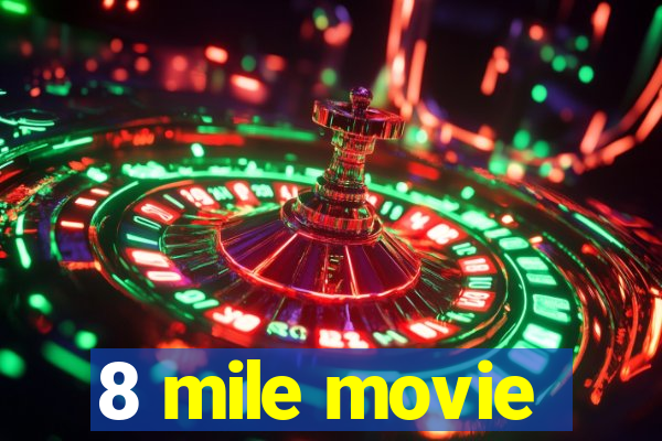8 mile movie