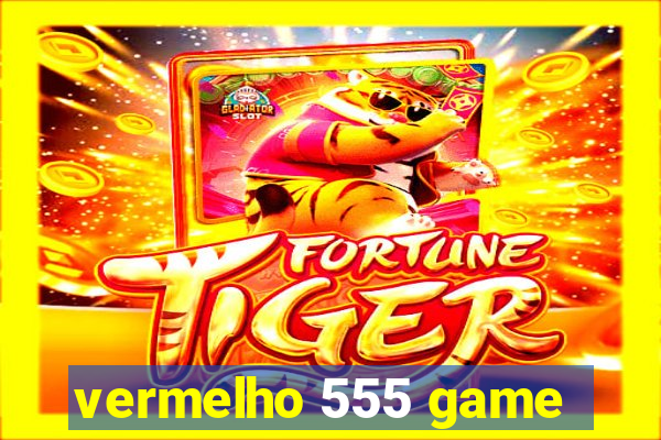 vermelho 555 game