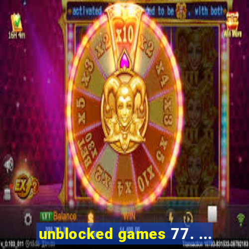 unblocked games 77. ...