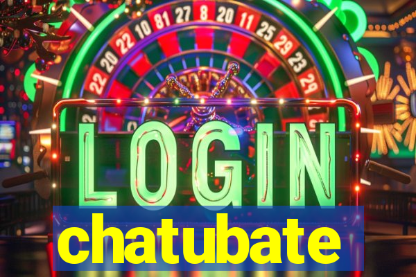 chatubate