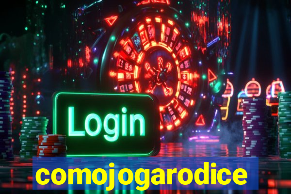 comojogarodice