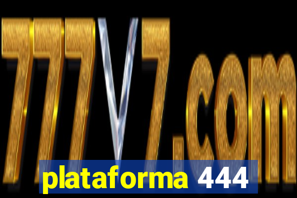 plataforma 444