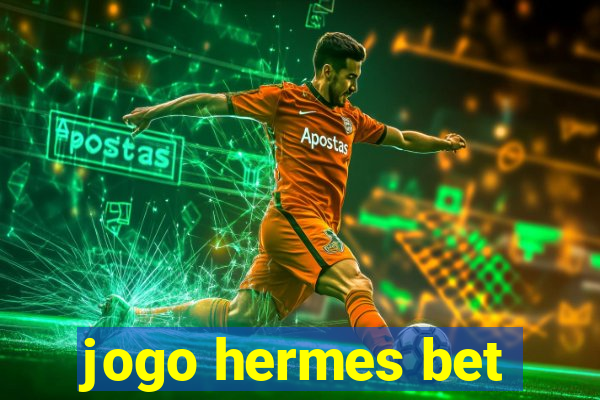 jogo hermes bet