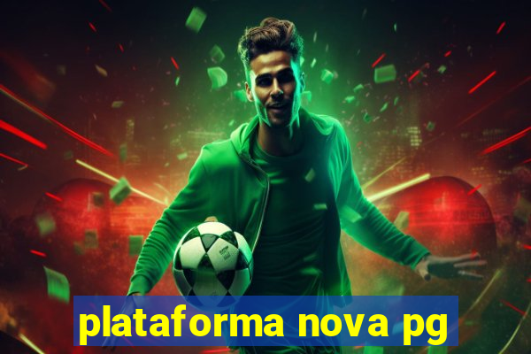plataforma nova pg